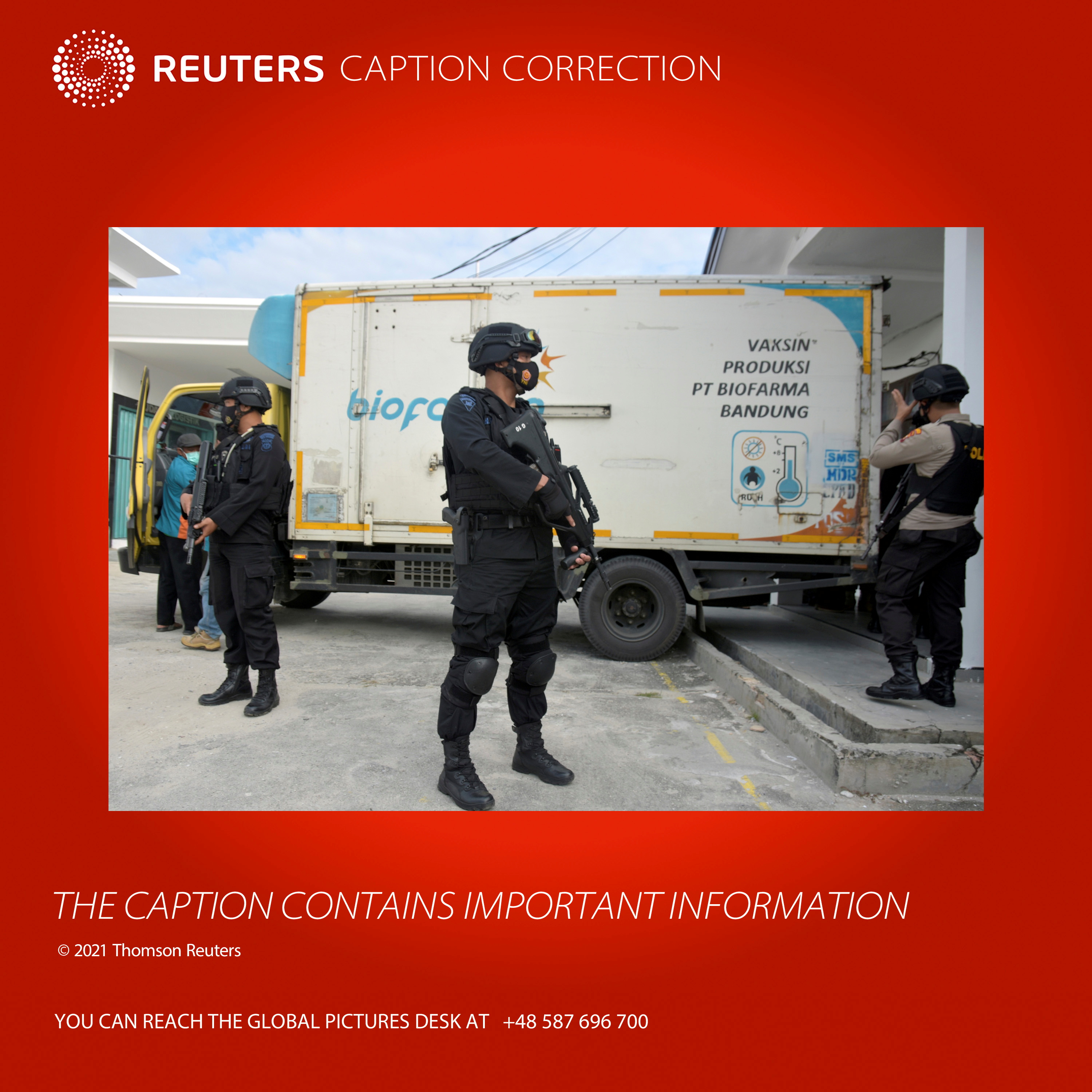 ATTENTION EDITORS - CAPTION CORRECTION FOR RC2F1L9LYIW2. WE ARE SORRY FOR ANY INCONVENIENCE CAUSED. REUTERS. REFILE - CORRECTING BYLINE   Armed police officers stand guard next to a truck containing Sinovac's vaccine for coronavirus disease (COVID-19) during its distribution in Pekanbaru, Riau province, Indonesia, January 5, 2021 in this photo taken by Antara Foto.  Antara Foto/FB Anggoro via REUTERS   ATTENTION EDITORS - THIS IMAGE WAS PROVIDED BY A THIRD PARTY. MANDATORY CREDIT. INDONESIA OUT.  TEMPLATE OUT