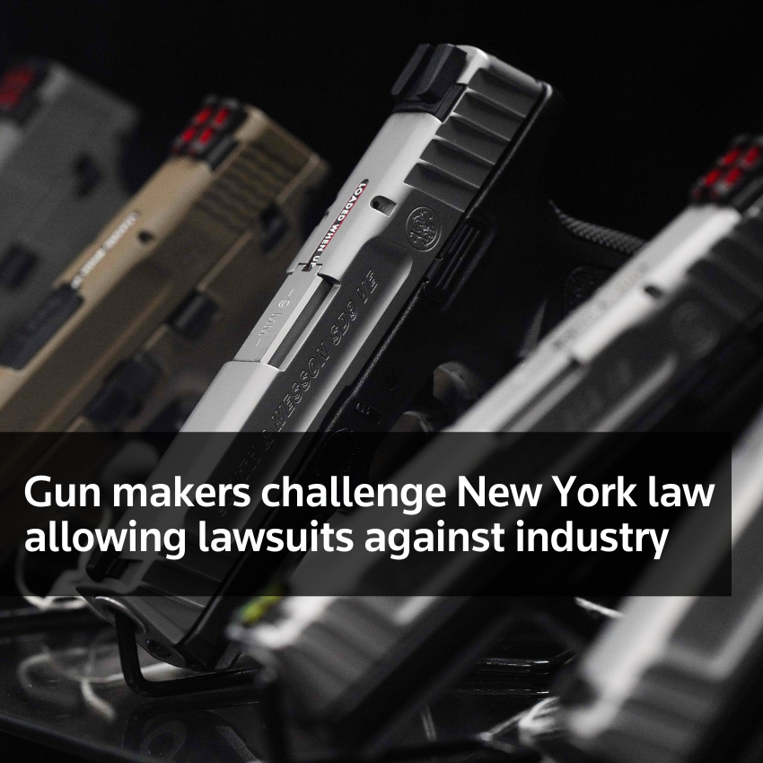 Los fabricantes de armas desafían la ley de Nueva York que permite demandas contra la industria